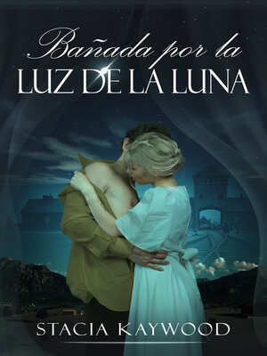 cover image of Bañada por la Luz de la Luna